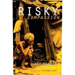 Ashley J Barker,Ash Barker Risky Compassion