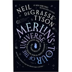 By Neil deGrasse Tyson (Author) Merlin's Tour of the Universe: A Traveller's Guide to Blue Moons and Black Holes, Mars, Stars and Everything Far