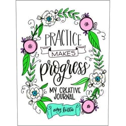 By Amy Latta (Author) Practice Makes Progress: My Creative Journal