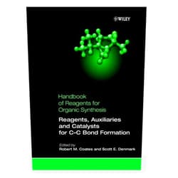 Scott E. Denmark,Robert M. Coates Reagents, Auxiliaries, and Catalysts for C-C Bond Formation, Handbook of Reagents for Organic Synthesis