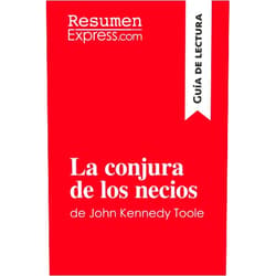 . ResumenExpress La conjura de los necios de John Kennedy Toole (Guía de lectura): Resumen y análisis completo (Spanish Edition)