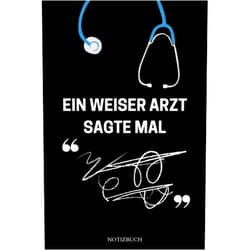 Shaun. R Betts EIN WEISER ARZT SAGTE MAL NOTIZBUCH: Notizbuch mit 110 linierten Seiten | Lustige Geschenkidee für Mediziner Und Medizinstudent Studenten, arzt ... matt | Format 6x9, DIN A5 (German Edition)
