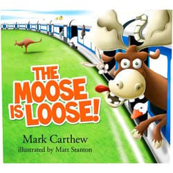 Mark Carthew,Matt Stanton The Moose is Loose!