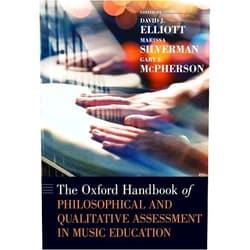 David J. Elliott,Marissa Silverman,Gary E. McPherson The Oxford Handbook of Philosophical and Qualitative Assessment in Music Education (Oxford Handbooks)