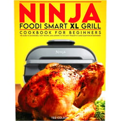 By Ted Colson (Author) Ninja Foodi Smart XL Grill Cookbook for Beginners: The Guide to Accessories, Tasty Recipes, and Answers to the Most Frequently Asked Questions by Beginner