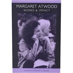 Reingard Nischik Margaret Atwood: Works and Impact (European Studies in North American Literature and Culture)