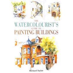 Richard Taylor Watercolorist's Guide to Painting Buildings