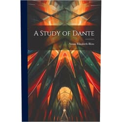 Susan Elizabeth Blow A Study of Dante