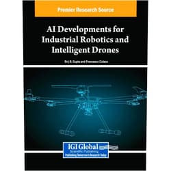 Brij B Gupta,Francesco Colace AI Developments for Industrial Robotics and Intelligent Drones
