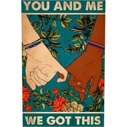TICKPOTDFE You and Me We Got This Poster, Family Poster Wall Art, Love Pride Art Print Vintage Metal Tin Sign Aluminum Sign 12x8inch