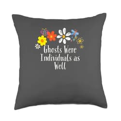 Funny Floral Gift for Her Him F04013 Floral Artwork Art, Ghosts Were Individuals as Well Saying Throw Pillow