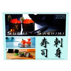 CALVENDO Sushi - Sashimi mit Anleitung für perfektes Gelingen (Wandkalender 2025 DIN A4 quer), CALVENDO Monatskalender [Calendar] Wolf Kloss