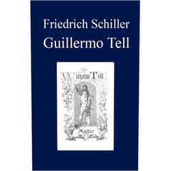 Friedrich Schiller Guillermo Tell (Spanish Edition)
