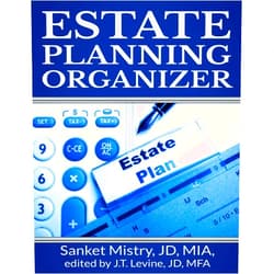 Sanket Mistry,J.T. Levine Estate Planning Organizer: Legal Self-Help Guide