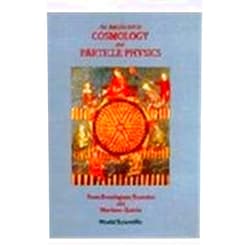 Mariano Quiros,Rosa Dominguez Tenreiro INTRODUCTION TO COSMOLOGY AND PARTICLE PHYSICS, AN