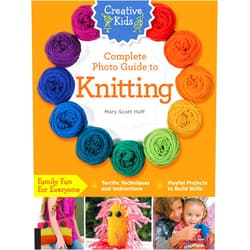Mary Scott Huff Creative Kids Complete Photo Guide to Knitting