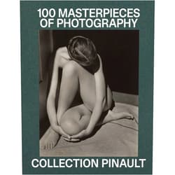 Matthieu Humery,Sylvie Aubenas,Clara Bouveresse,Darius Himes,Elisabeth Lebovici,François Cam,Ivan Shaw,Philippe Garner,Sharon Delano,Stuart Alexander,Simon Baker Pinault Collection: 100 Photographic Masterpieces