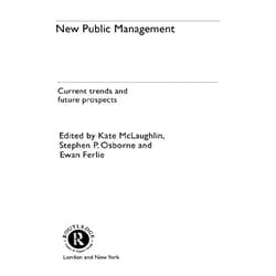 By Ewan Ferlie (Author), Kathleen McLaughlin (Editor), Stephen P Osborne (Editor) & 0 more Format: Kindle Edition New Public Management: Current Trends and Future Prospects