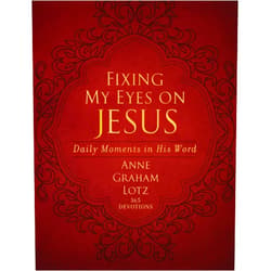 Anne Graham Lotz Fixing My Eyes on Jesus: Daily Moments in His Word (A 365-Day Devotional)