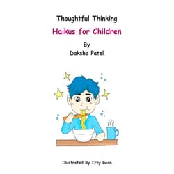 Daksha Patel,Izzy Bean Thoughtful Thinking – Haikus for Children