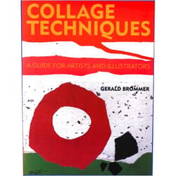 Gerald Brommer Collage Techniques: A Guide for Artists and Illustrators