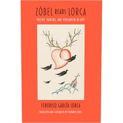 Federico García Lorca,Fernando Zóbel,Felipe Pereda,Luis Fernández Cifuentes,Christopher Maurer Zóbel Reads Lorca: Poetry, Painting, and Perlimplín In Love