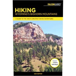 Ken Keffer Hiking Wyoming's Bighorn Mountains: A Guide to the Area's Greatest Hiking Adventures (Regional Hiking Series)