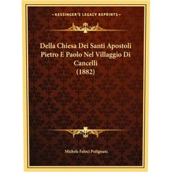 Michele Faloci Pulignani Della Chiesa Dei Santi Apostoli Pietro E Paolo Nel Villaggio Di Cancelli (1882) (Italian Edition)