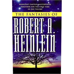 By Robert A. Heinlein (Author) The Fantasies of Robert A. Heinlein