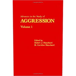 By Robert J. Blanchard (Author), D. Caroline Blanchard (Editor) Advances in the Study of Aggression, Vol. 1