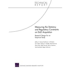By Jeffrey A. Drezner (Author), Raj Raman (Author), Irv Blickstein (Author), John Ablard (Author), Melissa A. Bradley (Author) & 1 more Measuring the Statutory and Regulatory Constraints on DoD Acquisition: Research Design for an Empirical Study (Technical Report)