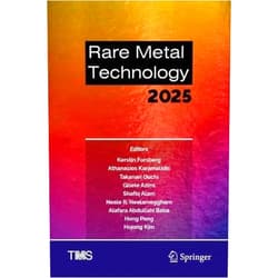 Kerstin Forsberg,Athanasios Karamalidis,Takanari Ouchi,Gisele Azimi,Shafiq Alam,Neale R. Neelameggham,Alafara Abdullahi Baba,Hong Peng,Hojong Kim Rare Metal Technology 2025 (The Minerals, Metals & Materials Series)