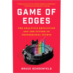 Bruce Schoenfeld Game of Edges: The Analytics Revolution and the Future of Professional Sports