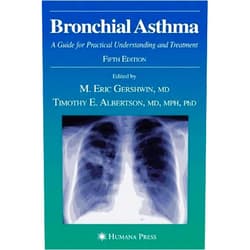 M. Eric Gershwin,Timothy E. Albertson Bronchial Asthma: A Guide for Practical Understanding and Treatment (Current Clinical Practice)