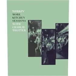 By Charlie Trotter (Author), Sari Zernich (Author), Paul Elledge (Photographer) & 0 more Workin' More Kitchen Sessions with Charlie Trotter: [A Cookbook]