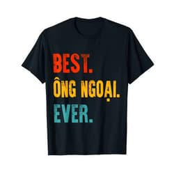 Funny Vietnamese Family Tee Apparel Best Ong Ngoai Ever Vietnamese Grandpa Father's Day Gift T-Shirt