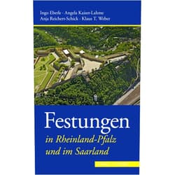 Angela Kaiser-Lahme,Anja Reichert-Schick,Klaus T Weber Festungen in Rheinland-Pfalz Und Im Saarland (Deutsche Festungen) (German Edition)