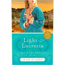 Jean Plaidy Light on Lucrezia: A Novel of the Borgias