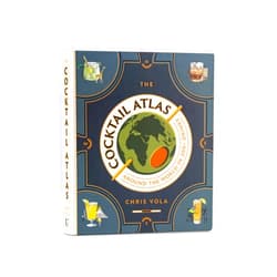 Chris Vola The Cocktail Atlas: Around the World in 200 Drinks - A Cocktail Book