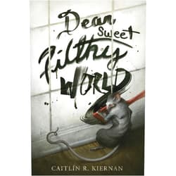 Caitlin R. Kiernan Dear Sweet Filthy World