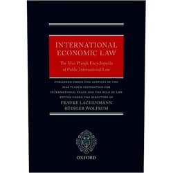 Rüdiger Wolfrum,Frauke Lachenmann International Economic Law: The Max Planck Encyclopedia of Public International Law (Thematic, 1)