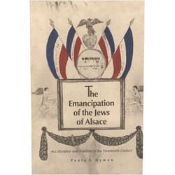 By Paula E. Hyman (Author) The Emancipation of the Jews of Alsace: Acculturation and Tradition in the Nineteenth Century