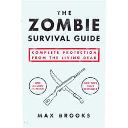 By Max Brooks (Author) Format: Kindle Edition The Zombie Survival Guide: Complete Protection from the Living Dead