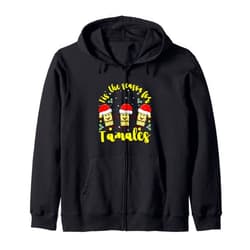 Funny Christmas Matching Family Group Gifts Tis The Season For Tamales Christmas Funny Mexican Zip Hoodie