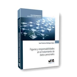 Spanish Edition by Juan Francisco Rodríguez Ayuso (Author) Figuras y responsabilidades en el tratamiento de datos personales