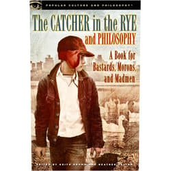 By Keith Dromm (Editor), Heather Salter (Editor) Format: Kindle Edition The Catcher in the Rye and Philosophy: A Book for Bastards, Morons, and Madmen (Popular Culture and Philosophy 71)