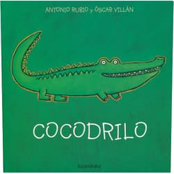 Antonio Rubio,Oscar Villan Cocodrilo (De La Cuna a La Luna) (Spanish Edition)
