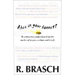 Rudy Brasch A Bee in Your Bonnet?