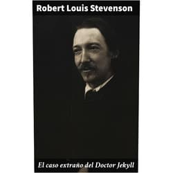 Robert Louis Stevenson,Emilio Augusto Soulère El caso extraño del Doctor Jekyll: La dualidad en la obra maestra de Stevenson: Misterio, identidad y moralidad (Spanish Edition)