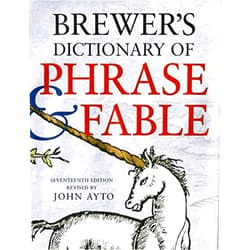 John Ayto Brewer's Dictionary of Phrase and Fable, Seventeenth Edition